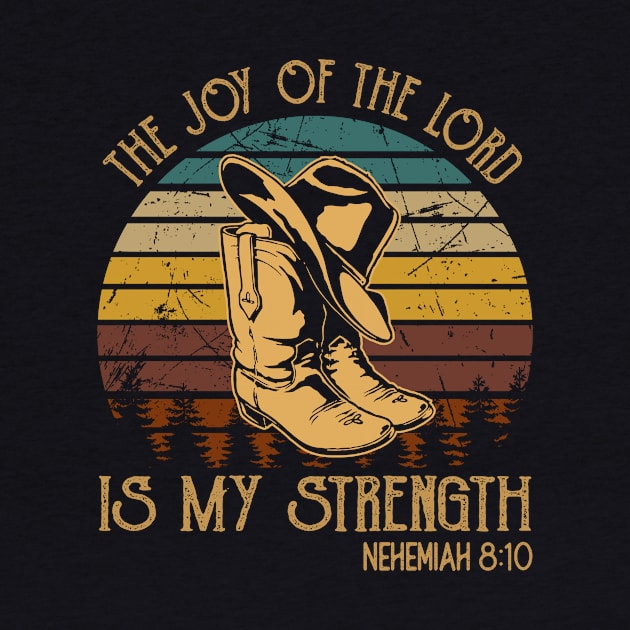 The Joy Of The Lord Is My Strength Cowboy Boots by KatelynnCold Brew